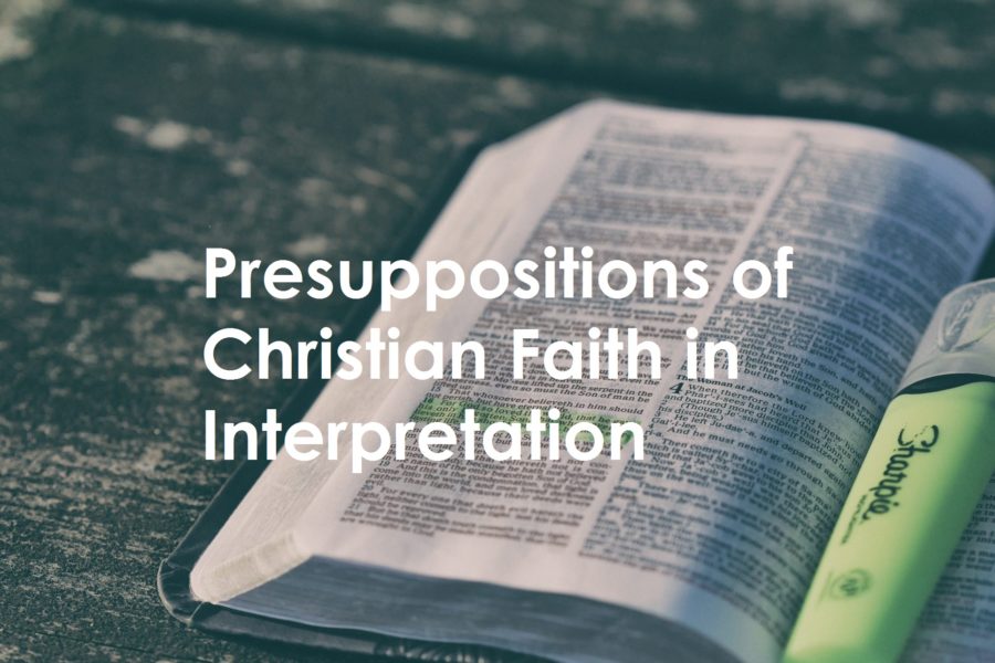 Presuppositions of Christian Faith in Interpretation