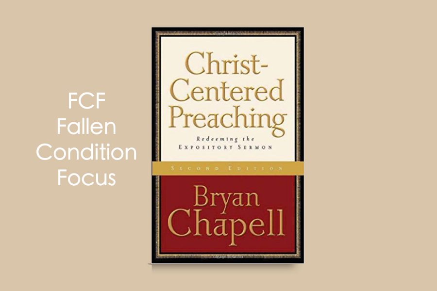 Christ Centered Preaching: Fallen Condition Focus Essay