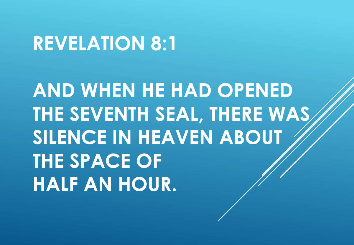 What is the significance of the “silence in heaven for about half an hour” in Rev 8:1?